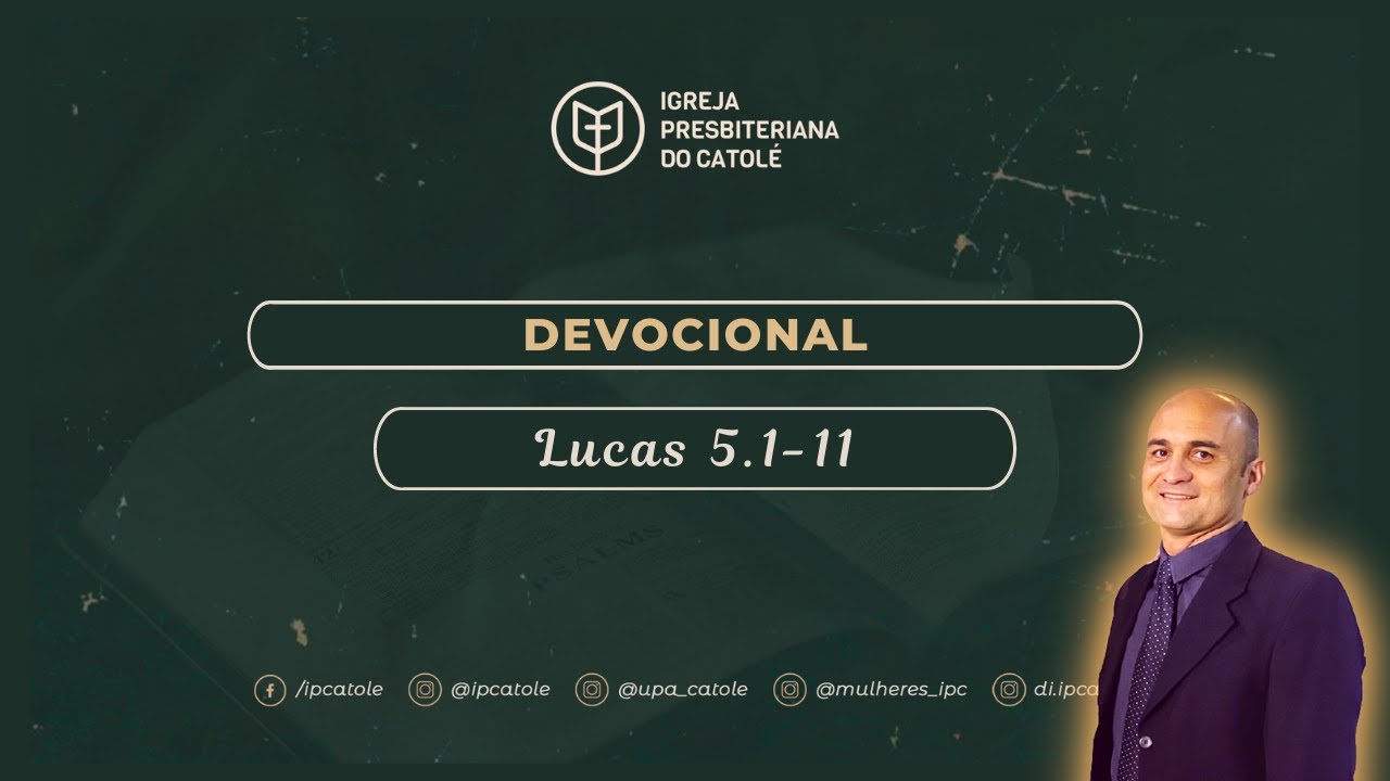Devocional | Lucas 5.1-11 | Pb. Itiel Alves | Igreja Presbiteriana do Catolé
