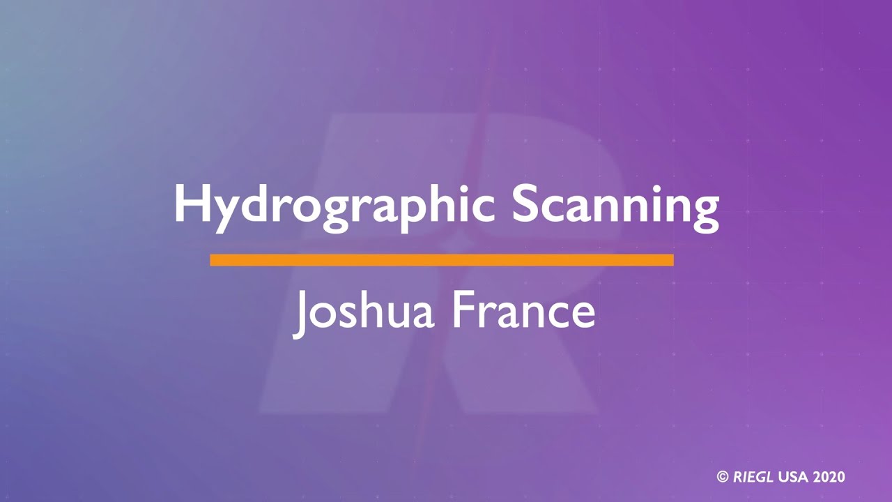 Hydrographic Scanning with the VZ-400i presented by RIEGL&rsquo;s Joshua France, June 2020