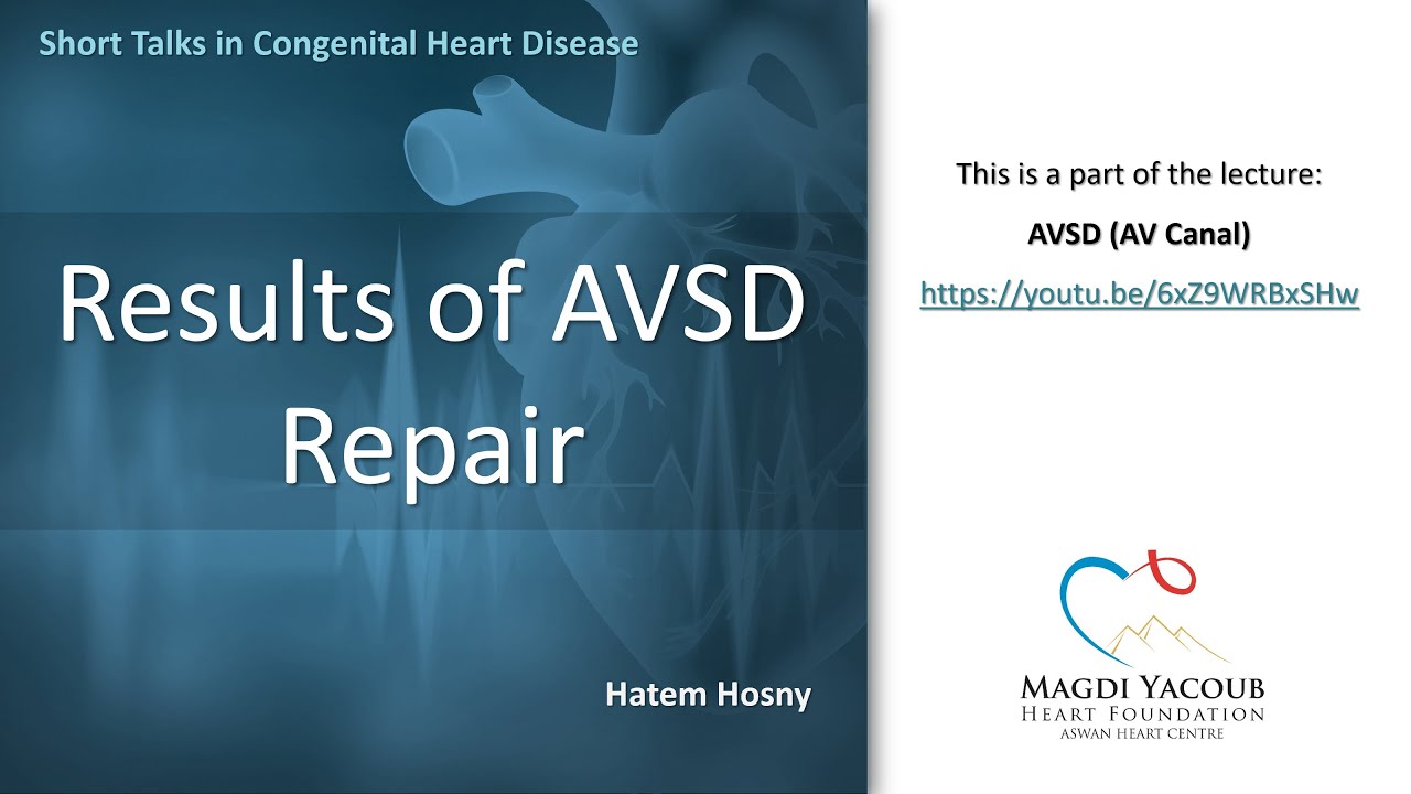 Results of AVSD Repair - Hatem Hosny