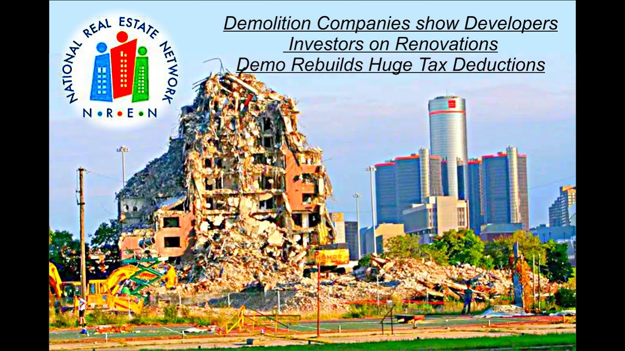 Demolition Companies show Developers / Investors on Renovations / Demo Rebuilds Huge Tax Deductions
