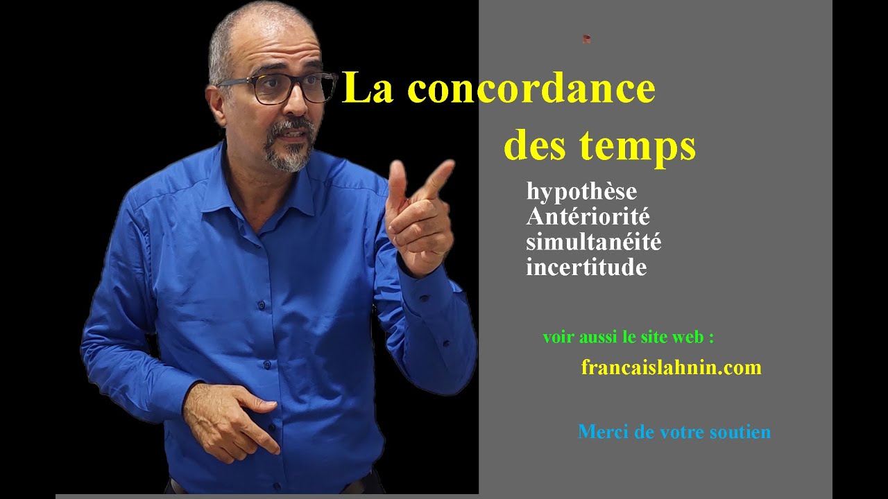 La concordance des temps : hypothèse, antériorité, simultanéité, complétives...