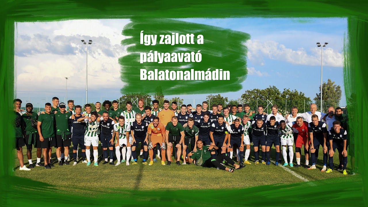 FM |  Jó hangulat és gólfesztivál - Ilyen volt a Balatonalmádi SE elleni  pályaavatónk | 2021.07.14.