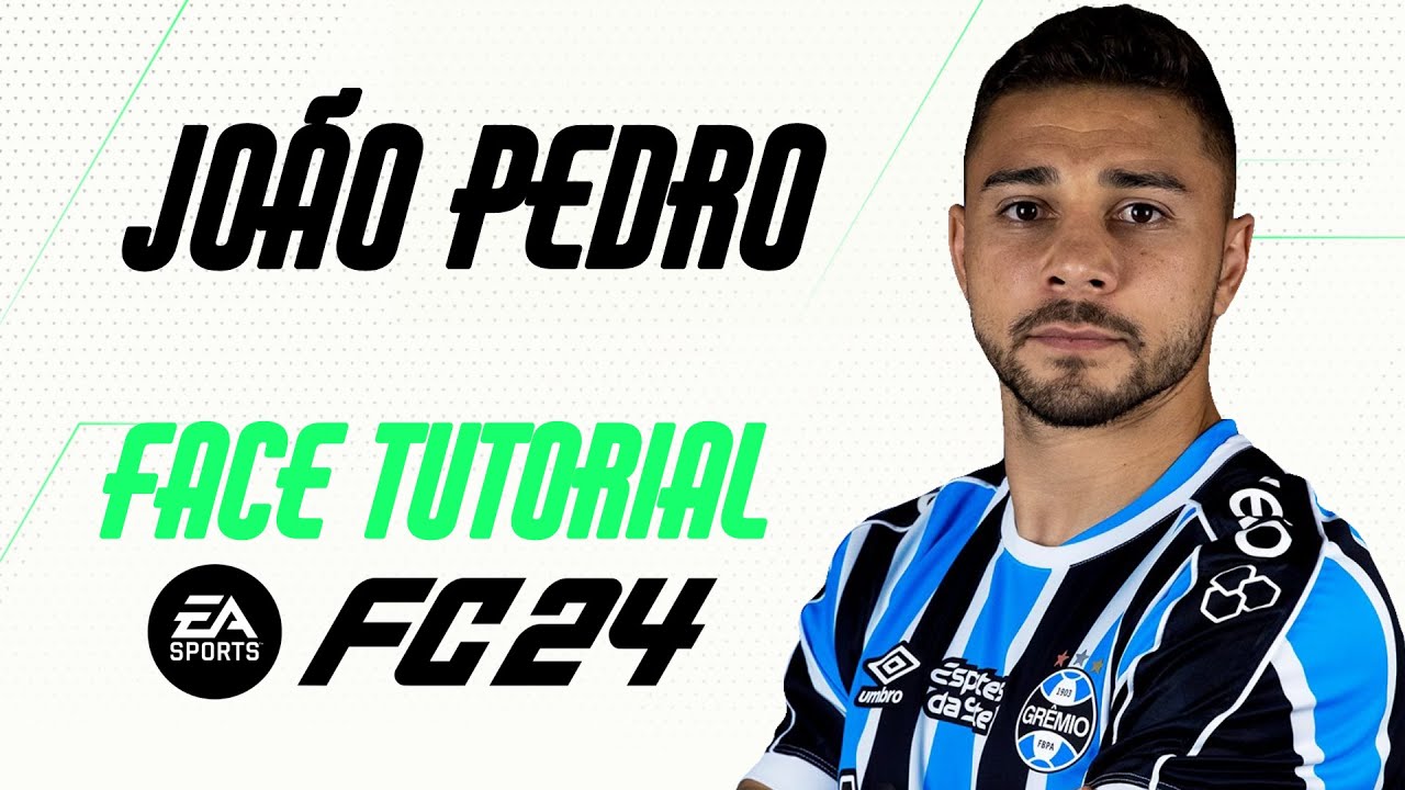 EA FC 24 - JOÃO PEDRO FACE TUTORIAL + STATS [GRÊMIO].