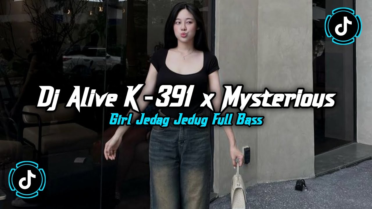 DJ ALIVE K-391 X MELODY MYSTERIOUS GIRL BREAKBEAT FULL BASS JEDAG JEDUG VIRAL TIKTOK TERBARU 2026 