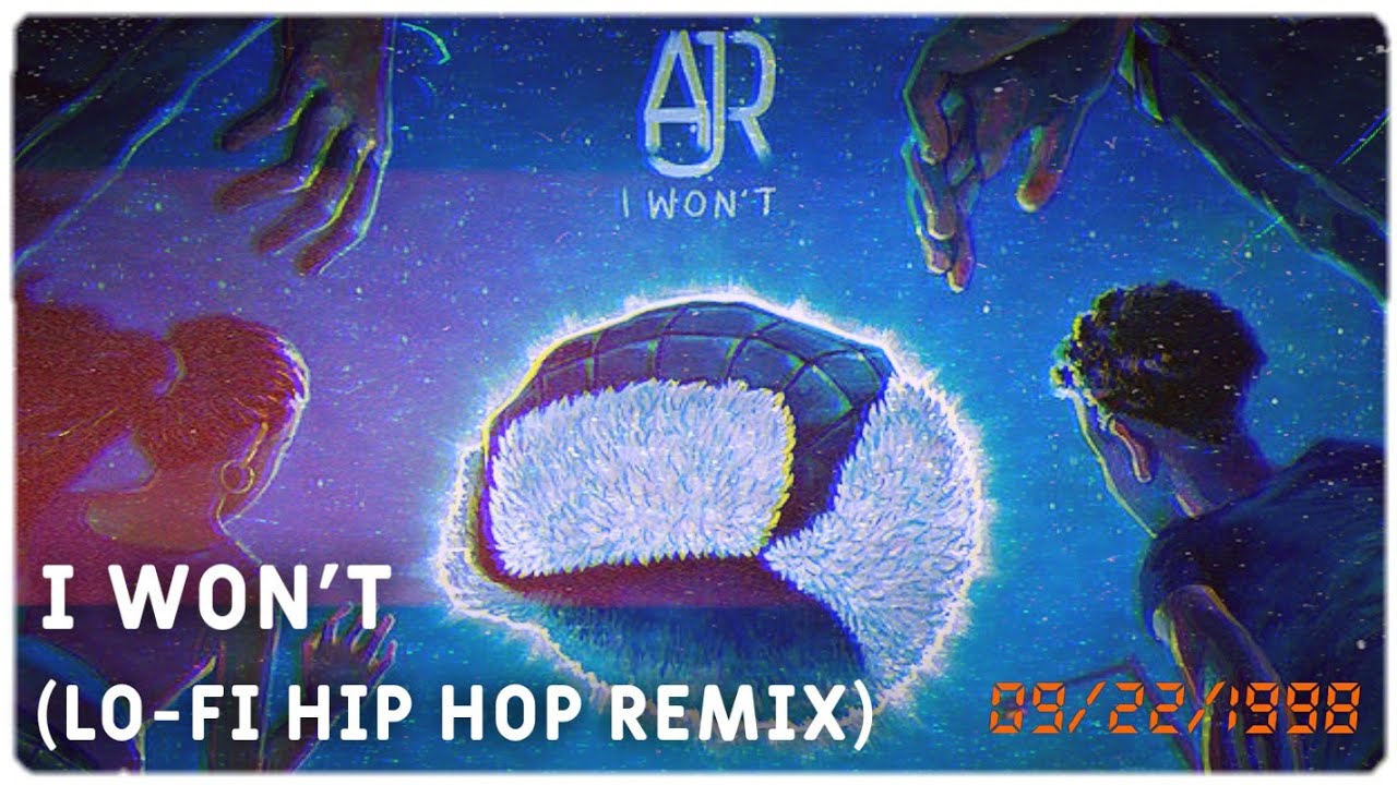 AJR - I Won't (Lo-Fi Remix)