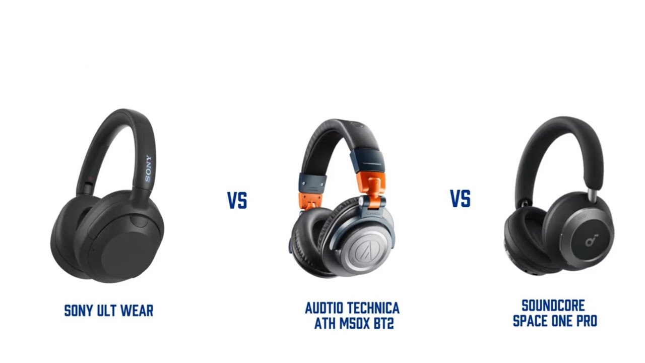 Sound quality test between Sony ULT Wear vs Soundcore Space One Pro vs ATH-M50XBT2 Video version 1.1