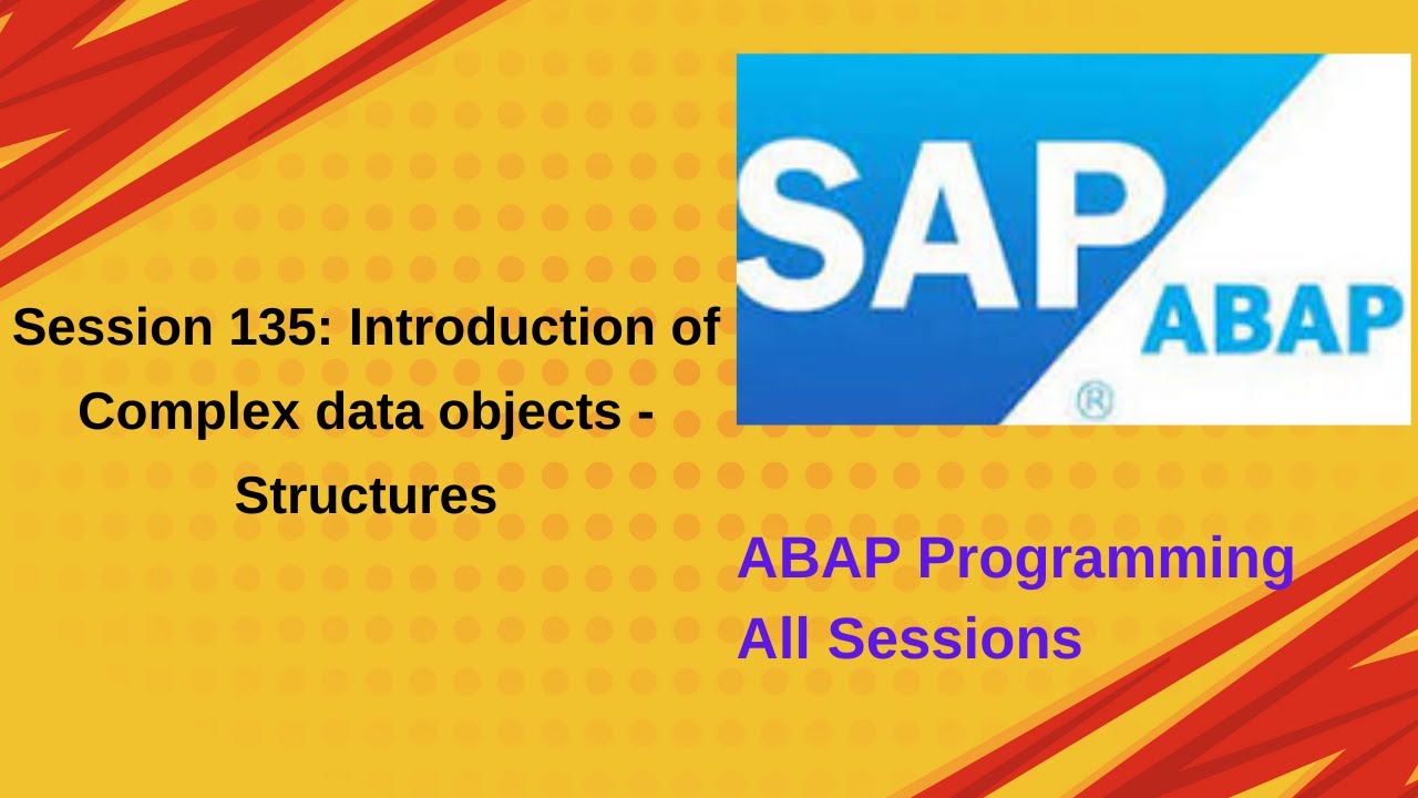 Session 135 Introduction of Complex Data objects  - Structures