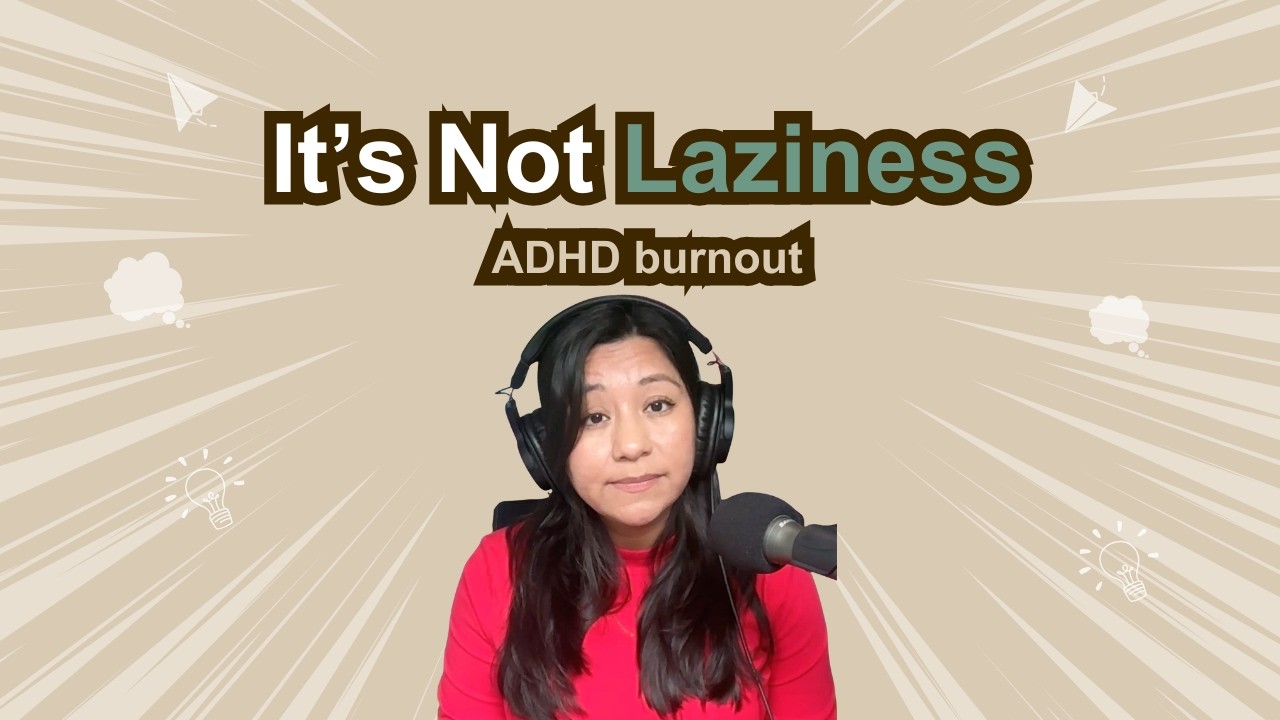ADHD Burnout Isn’t Laziness (Here’s What It Is)