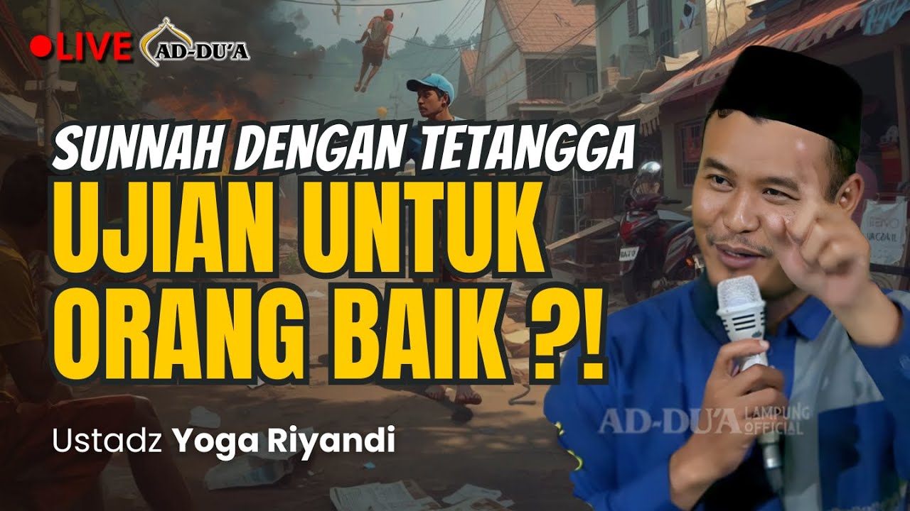 🔴[LIVE] UJIAN UNTUK ORANG BAIK⁉️SUNNAH DENGAN TETANGGA - Ustadz Yoga Riyandi #masjidaddua