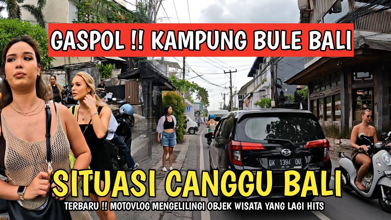 SITUASI CANGGU BALI SAAT INI | KAMPUNG BULE