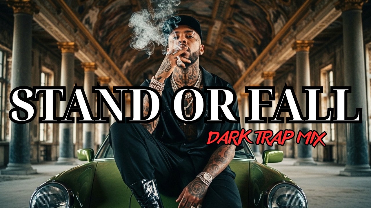 Stand Or Fall | Dark Trap Mix 2026 – Heavy hiphop Energy at the Edge of Collapse