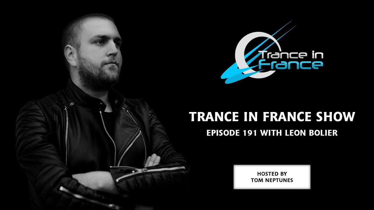 Trance In France Show Episode 191 &mdash; Leon Bolier (2011)