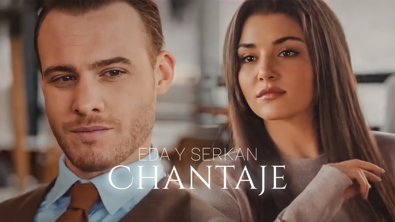 Eda y Serkan = Chantaje