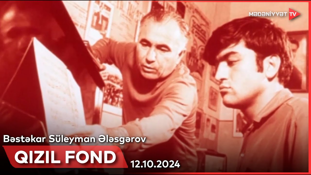 Qızıl fond - Bəstəkar Süleyman Ələsgərov | 12.10.2024