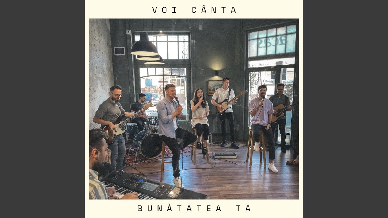Voi cânta bunătatea Ta