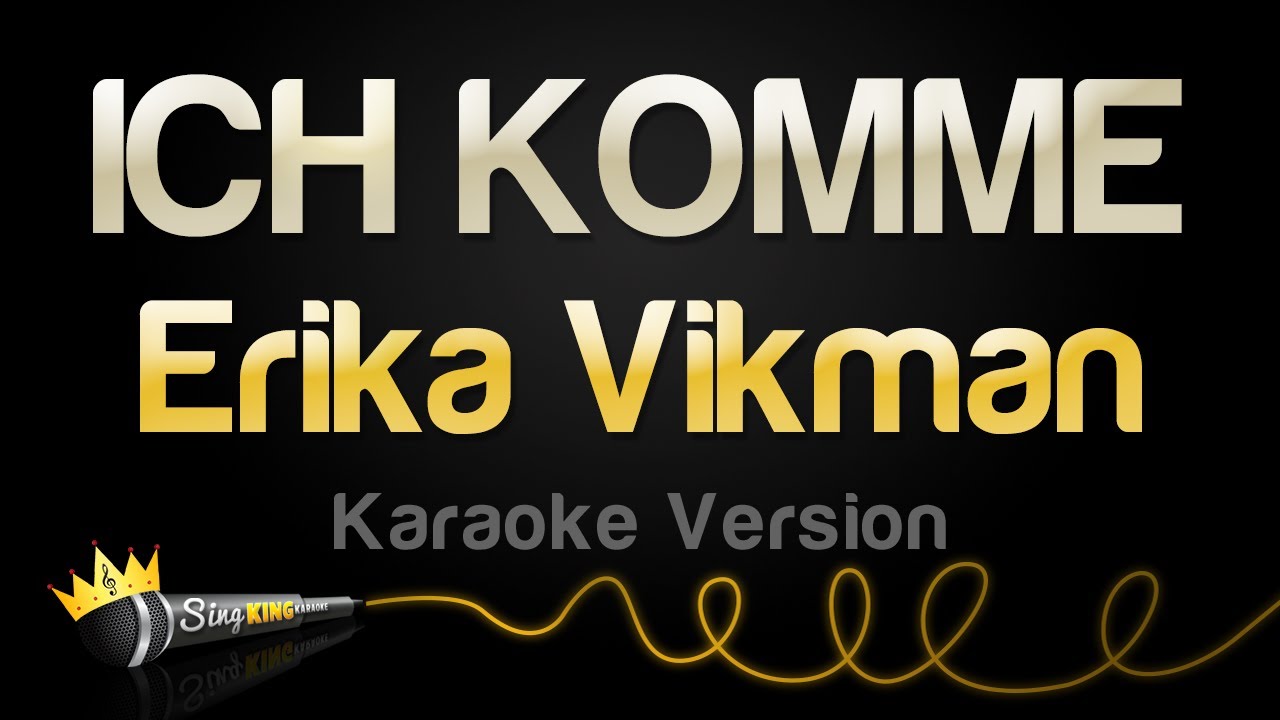 Erika Vikman - ICH KOMME (Karaoke Version)