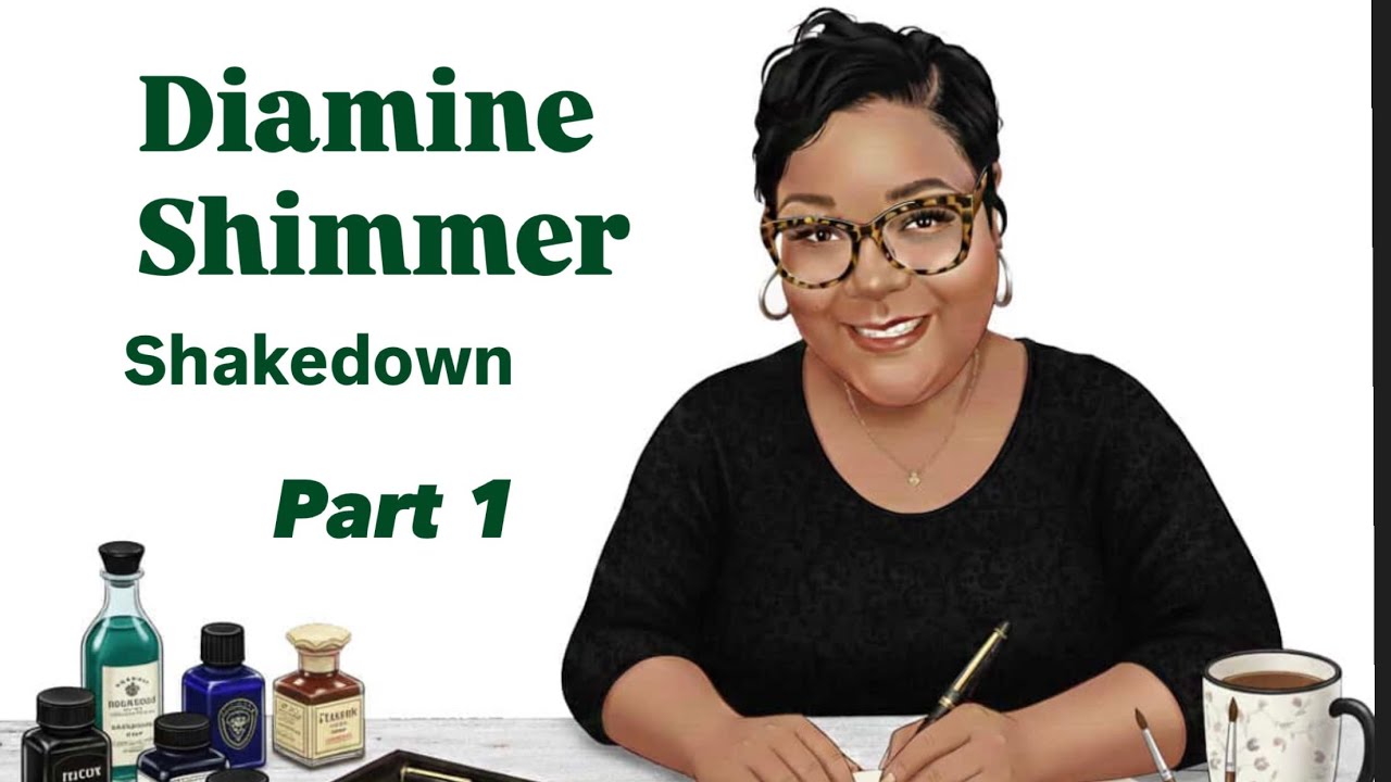 Diamine Shimmer Shakedown …Part 1