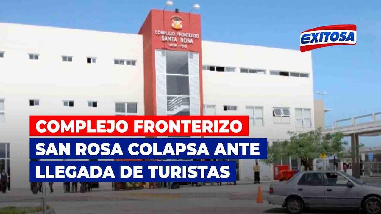 🔴🔵Complejo fronterizo San Rosa colapsa ante llegada de turistas