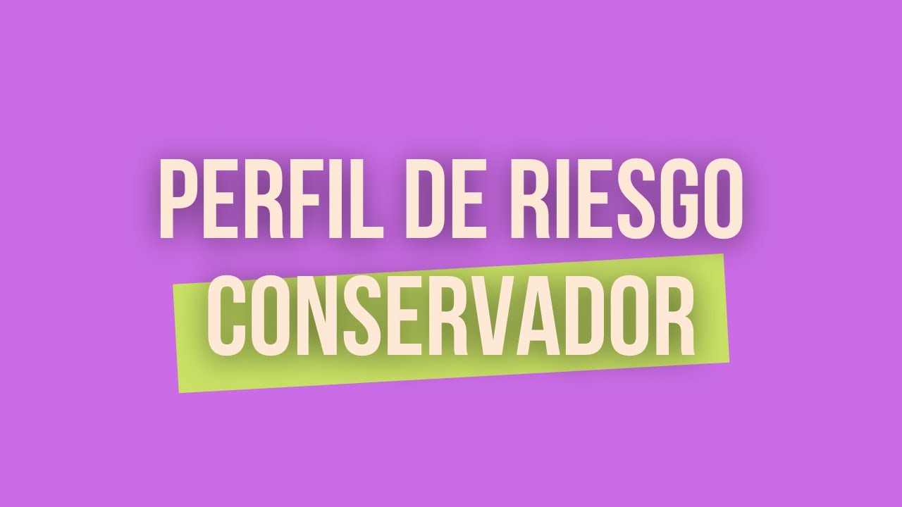 Perfil de Riesgo Conservador