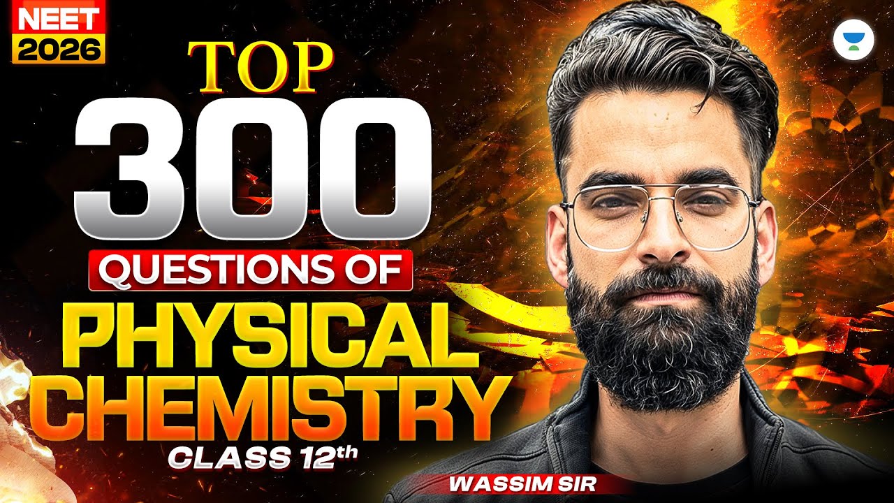 Top 300 Qs of Physical Chemistry Class 12 | Wassim Sir