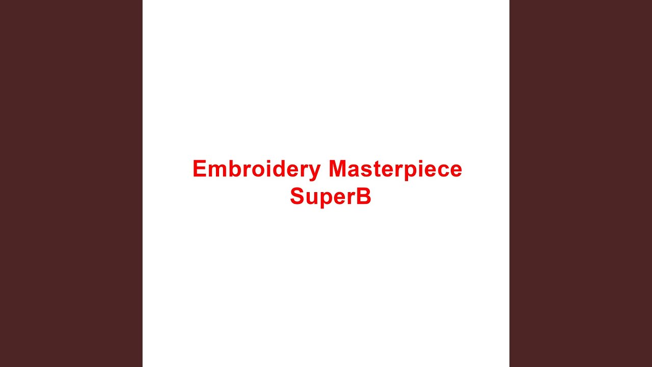 Embroidery Masterpiece SuperB