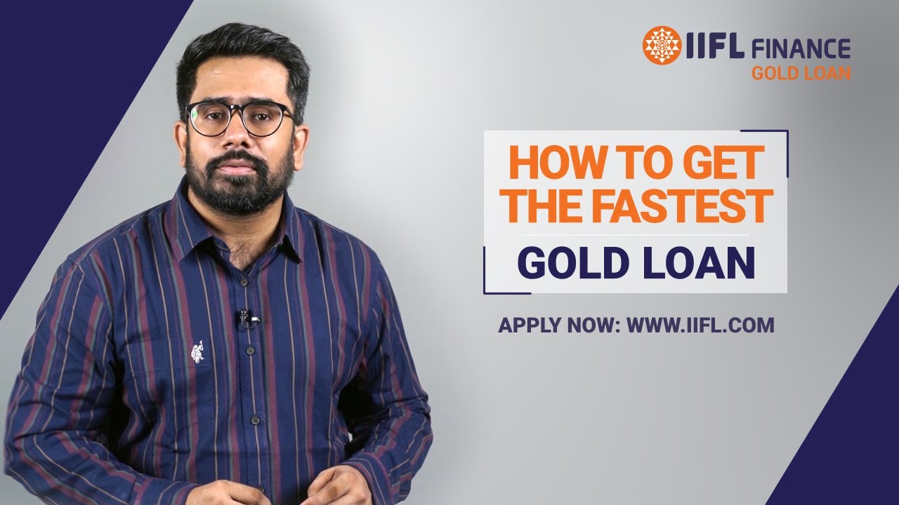 How to get the fastest gold loan? | IIFL Finance | Gold Loan