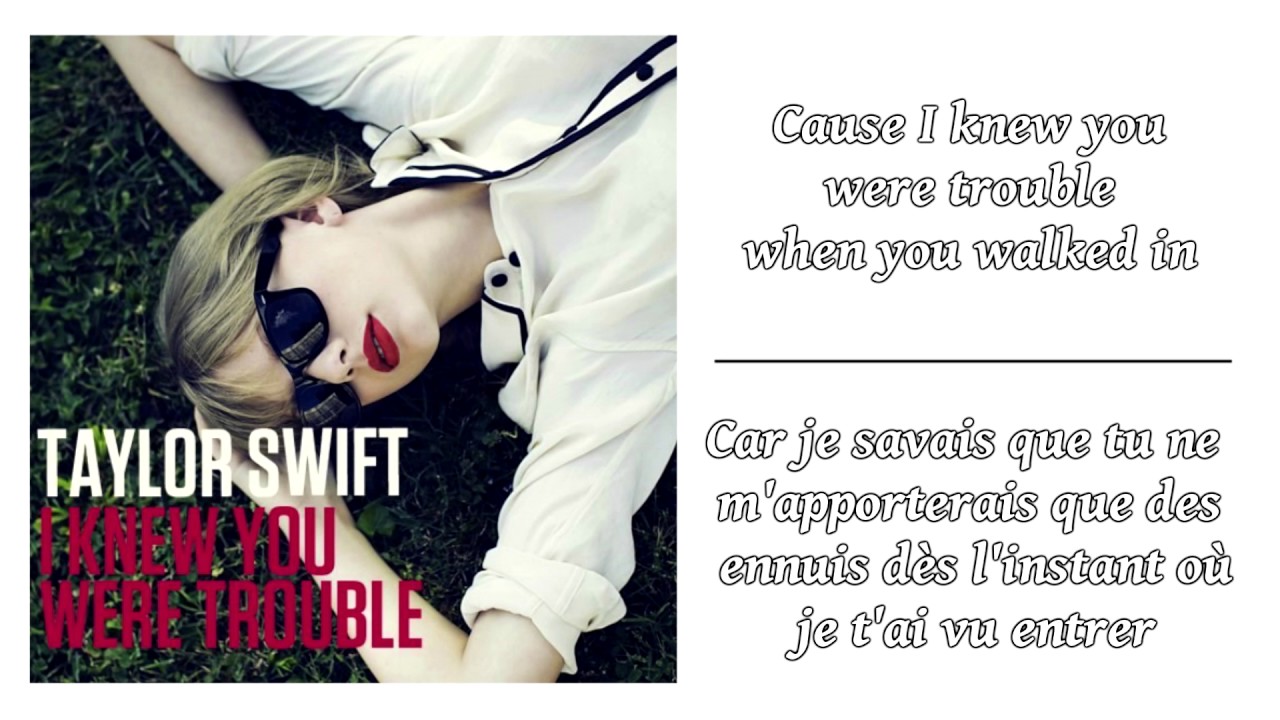 Taylor Swift - I Knew You Were Trouble ║ Lyrics & Traduction en Français