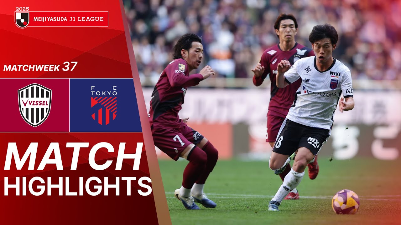 Vissel Kobe vs FC TOKYO - Game Highlights | 2025 J1 LEAGUE | MW37