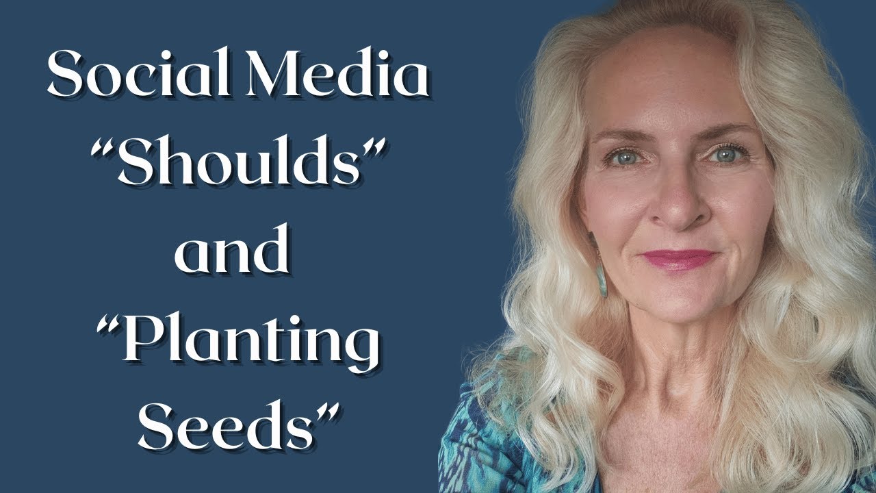 STOPPING the Social Media "Shoulds" and Having Consciousness Around "Planting Seeds" for Success