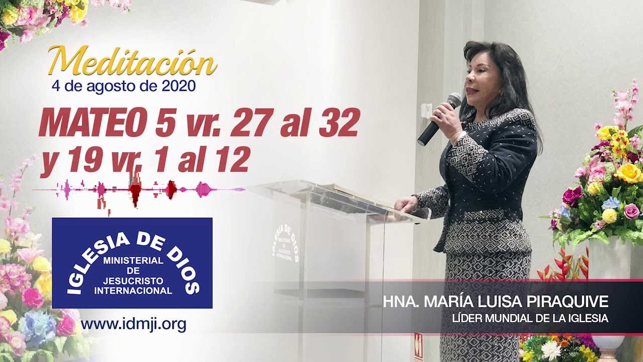Meditación: Mateo 5 vr. 27 al 32 y 19 vr. 1 al 12, Hna. María Luisa Piraquive, 04 agosto 2020.