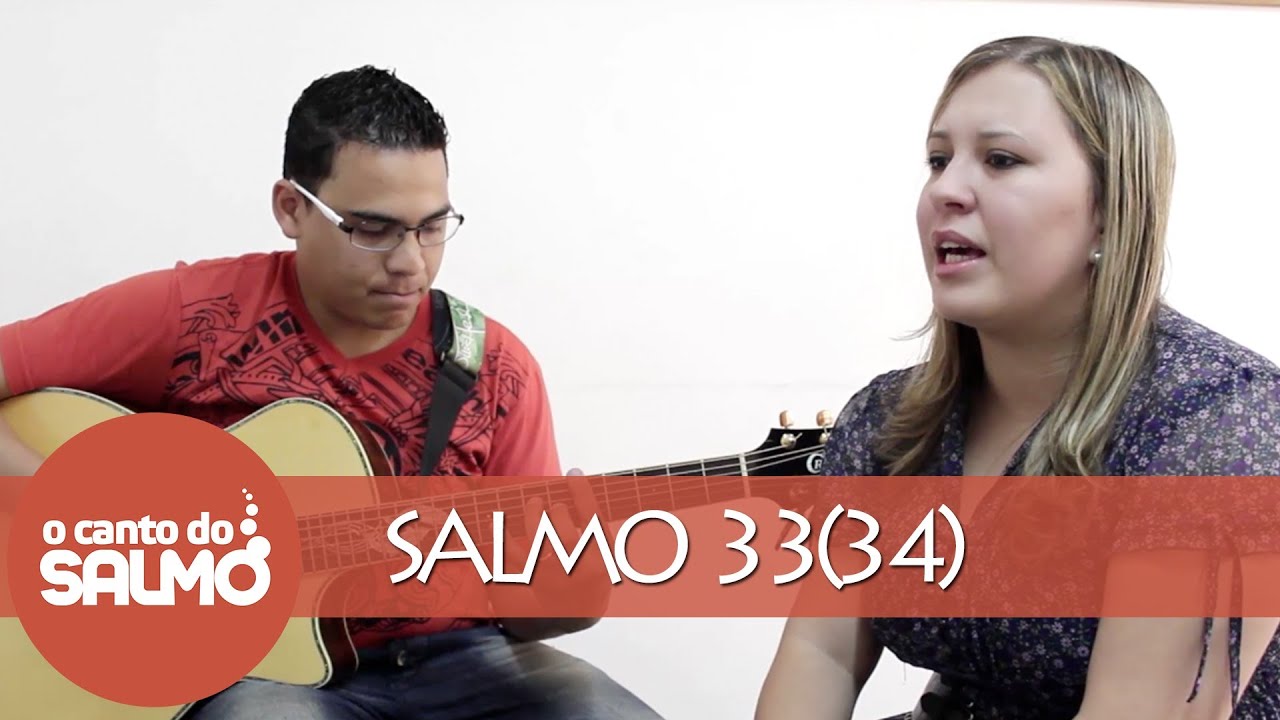 Salmo 33 - De todos os temores me livrou o Senhor Deus