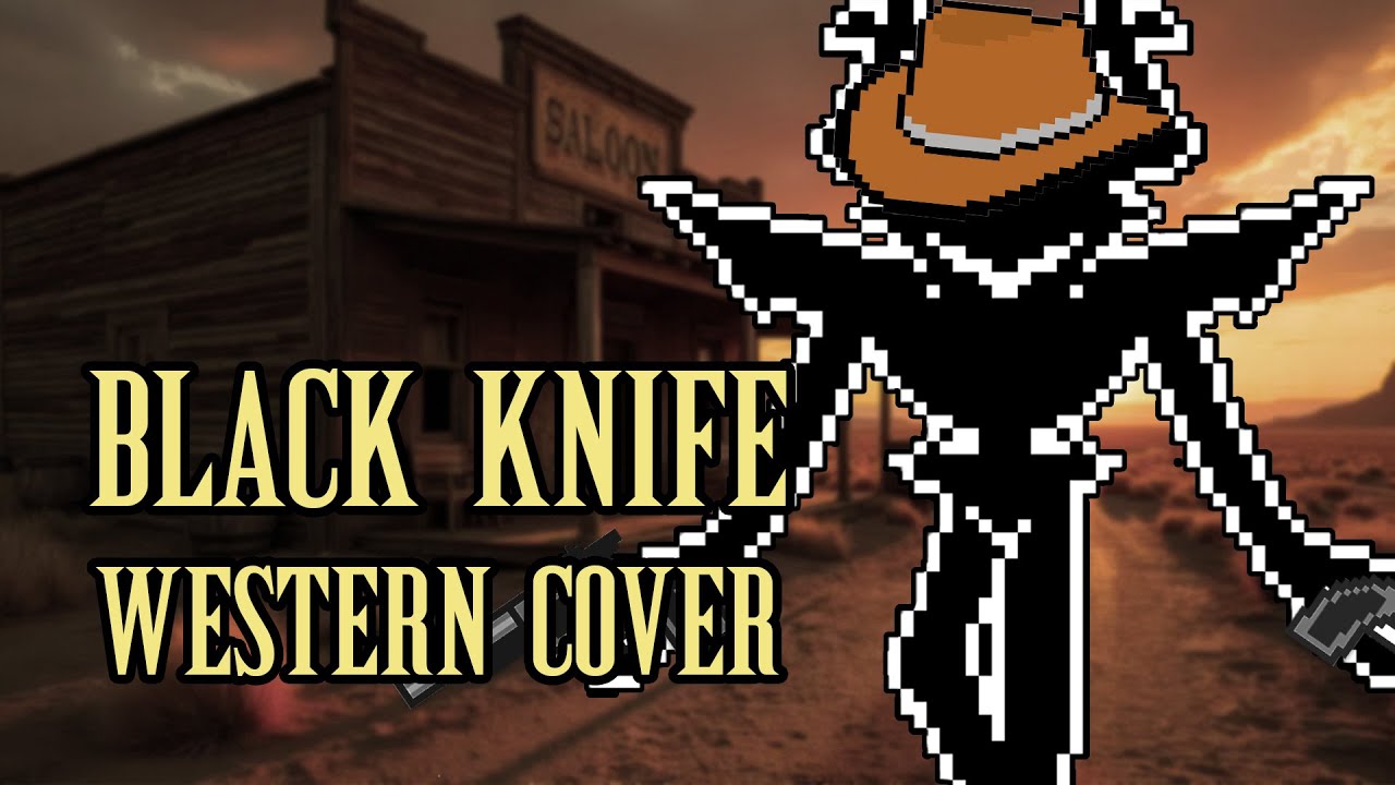 Black Knife but it's a Spaghetti Western Cover | DELTARUNE Chapter 3