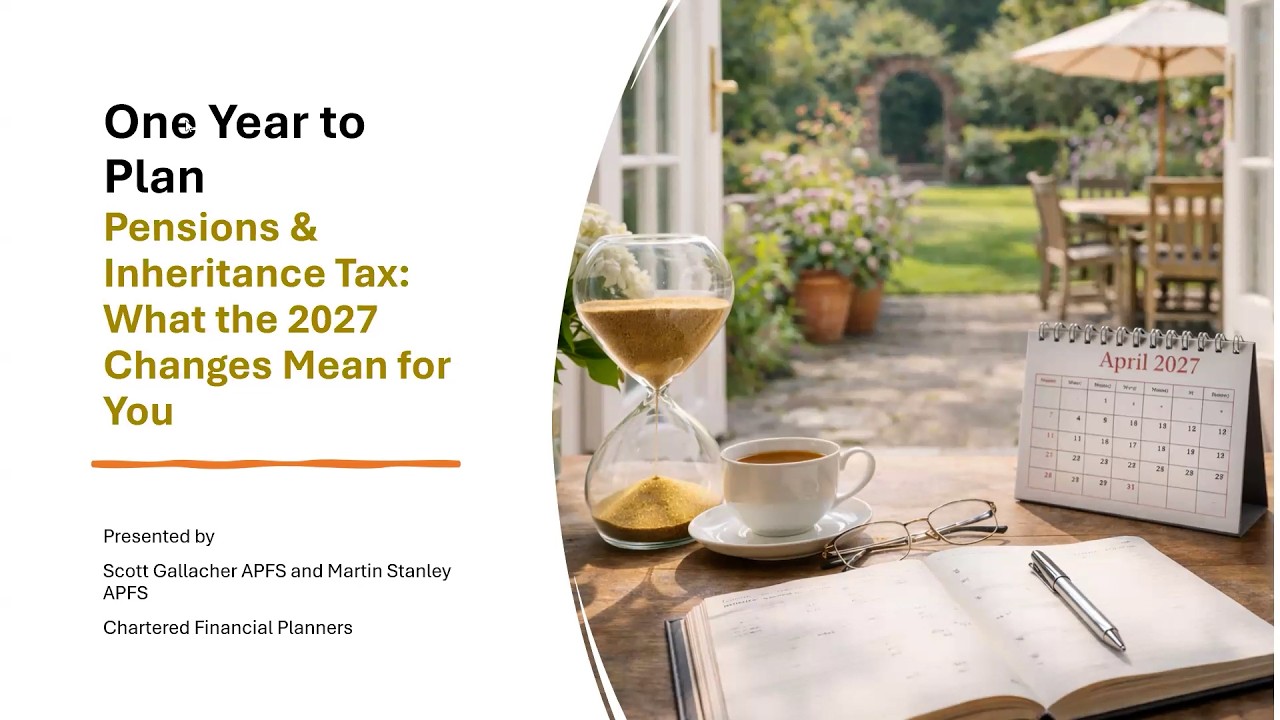 One Year to Plan &ndash; Pensions, Inheritance Tax, and the 2027 Changes