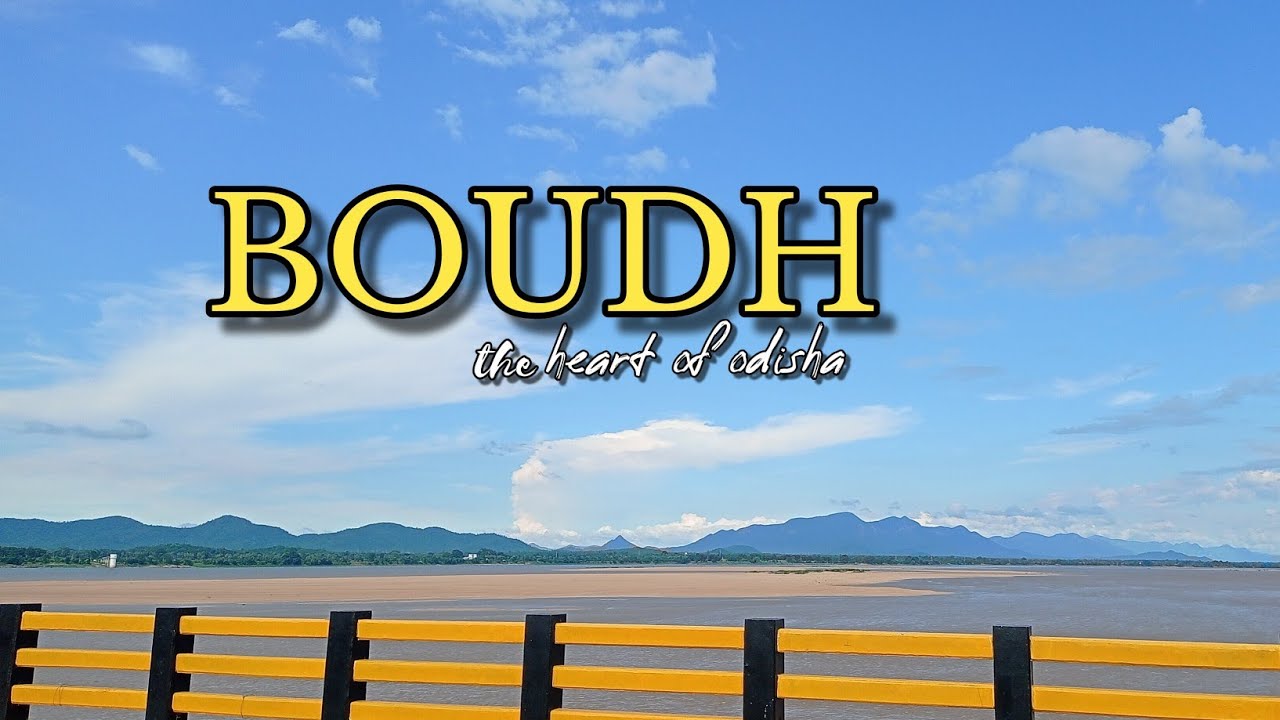 Beautiful BOUDH : The Heart of Odisha #Boudh