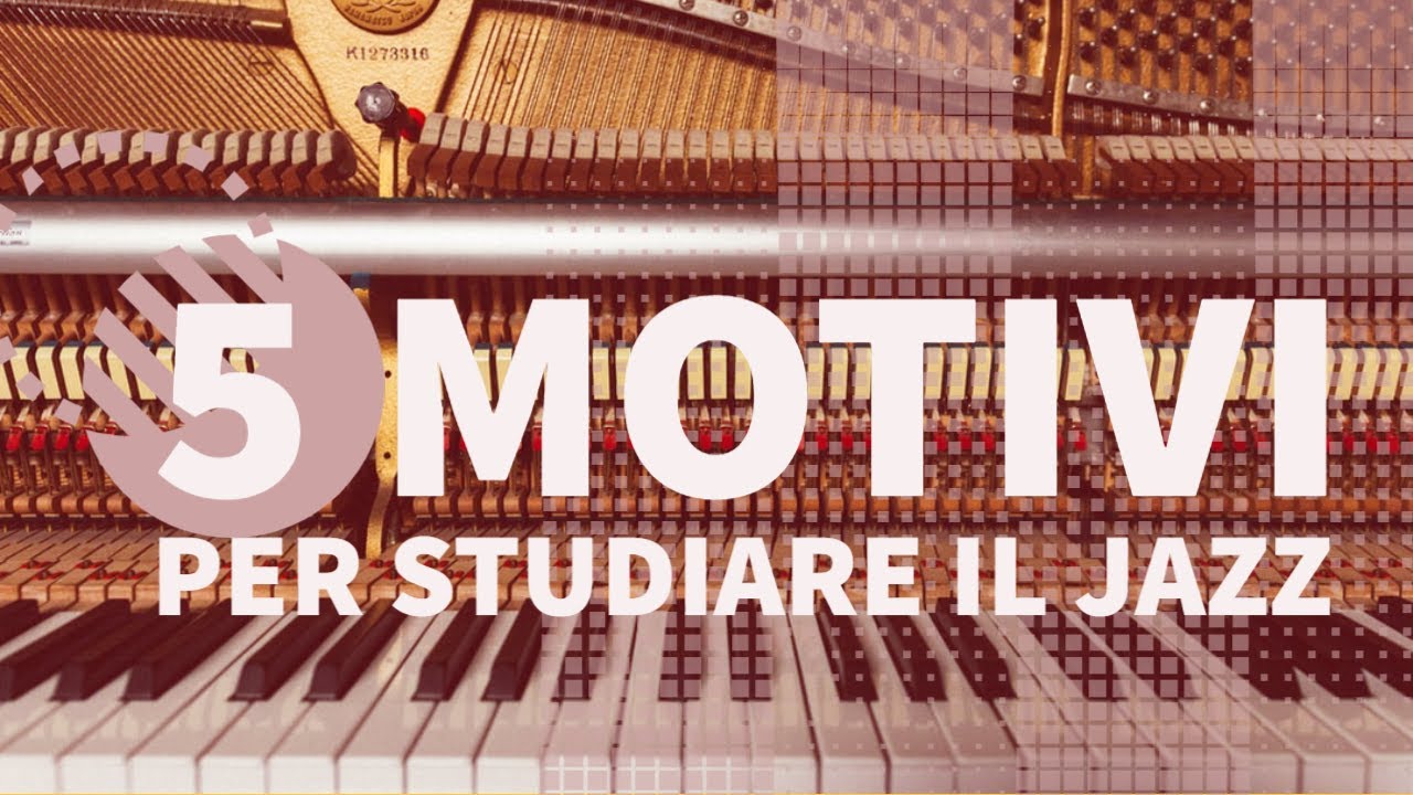 5 motivi per studiare il Jazz