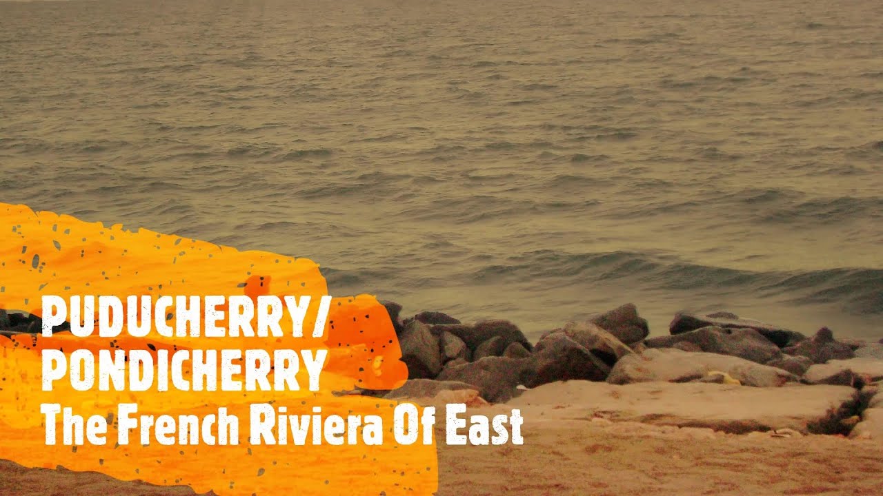 Puducherry - Or Pondicherry one of the 8 union territories of India, The French Riviera of the East