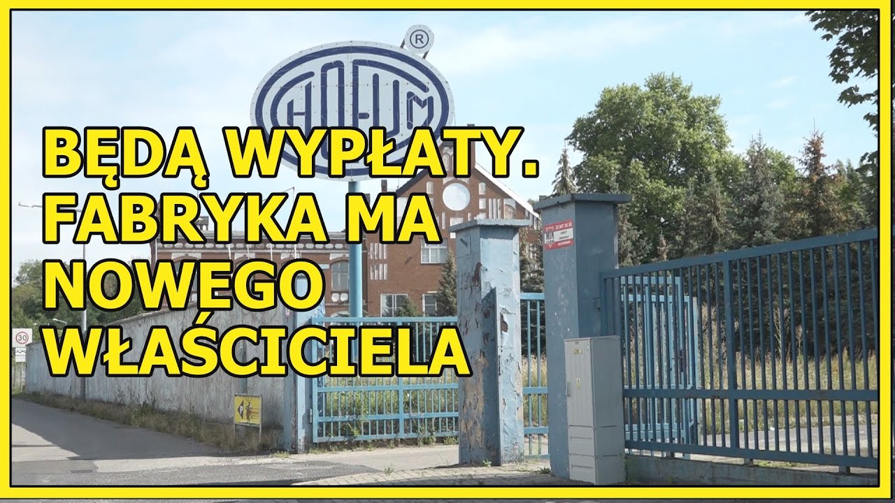 CHOCIANÓW. Będą wypłaty, fabryka ma nowego właściciela