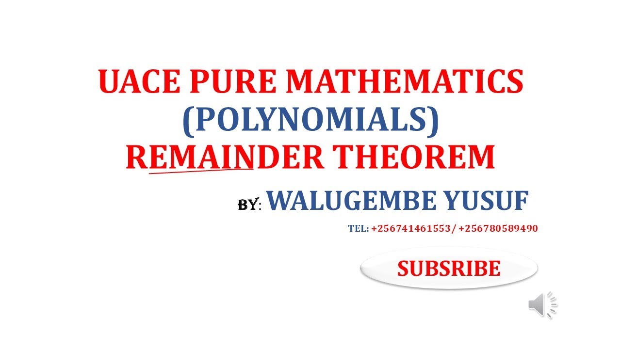 UACE PURE MATHEMATICS:- POLYNOMIALS (REMAINDER THEOREM) {FOR S5 & S6}