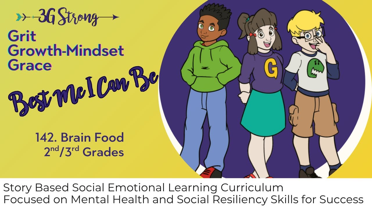 142.  2nd/3rd Grades -- Topic 8: Best Me I Can Be-- Striving for Excellence - Brain Food