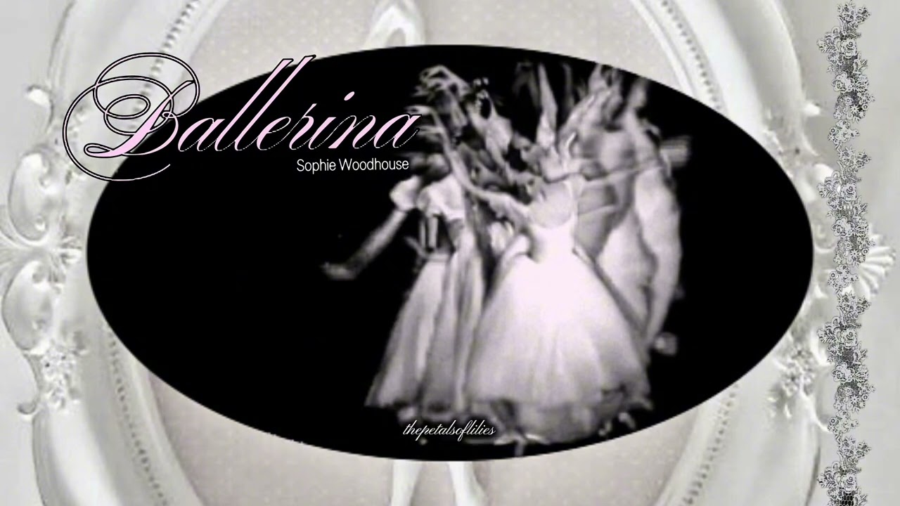 🩰 (thaisub) Ballerina - Sophie Woodhouse