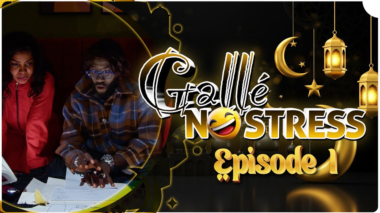 GALLÉ NO STRESS (RAMADAN) - EPISODE 1