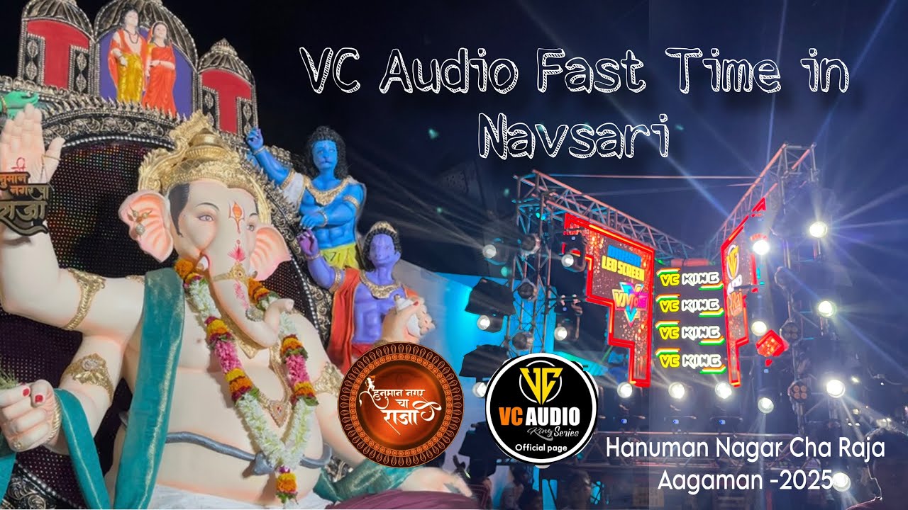VC AUDIO Fast Time In Navsari - Hanuman Nagar Chaa Raja (Aj Group)-2025