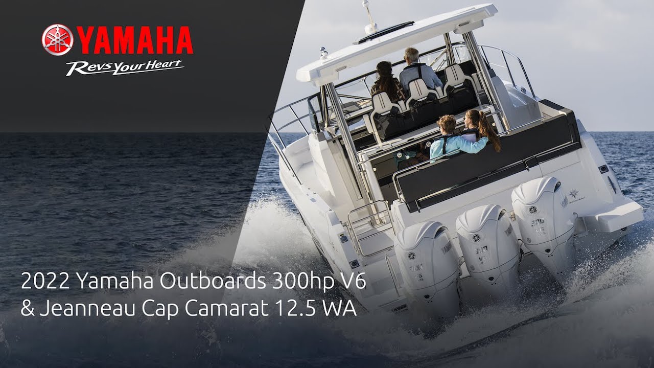 2022 Yamaha Outboards 300hp V6 & Jeanneau Cap Camarat 12.5 WA