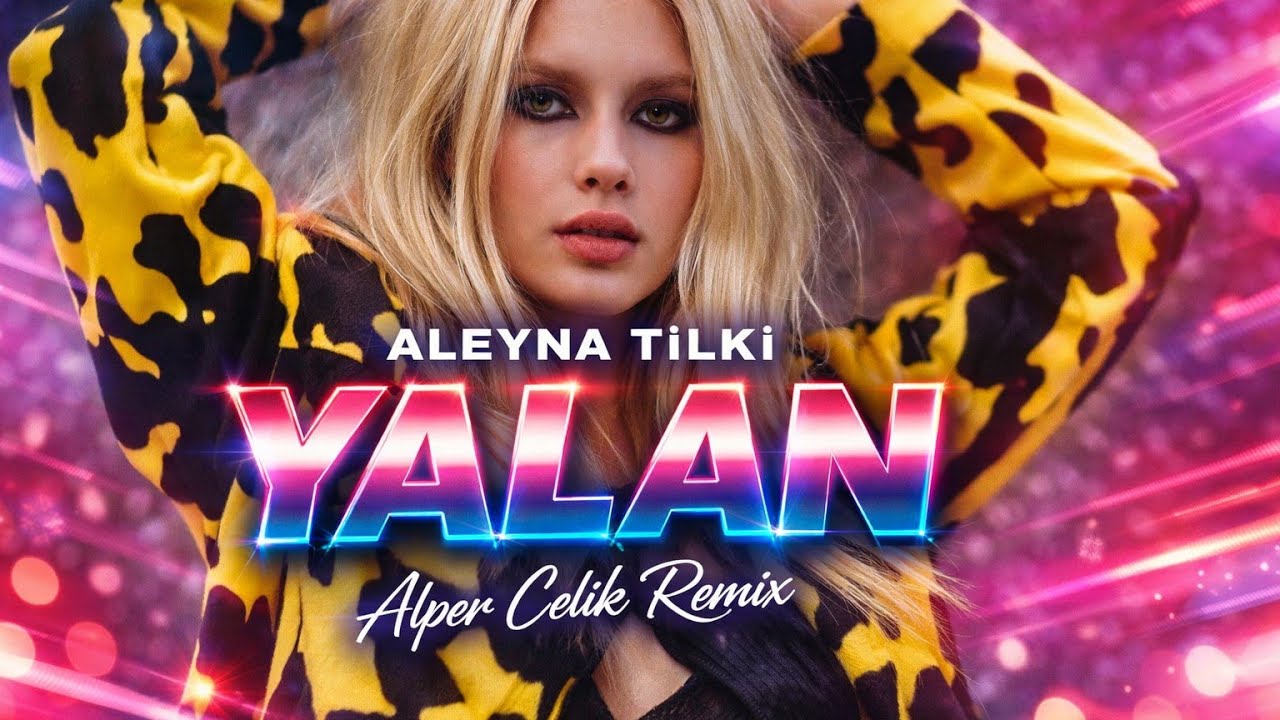 Aleyna Tilki - Yalan (Alper Çelik Remix)