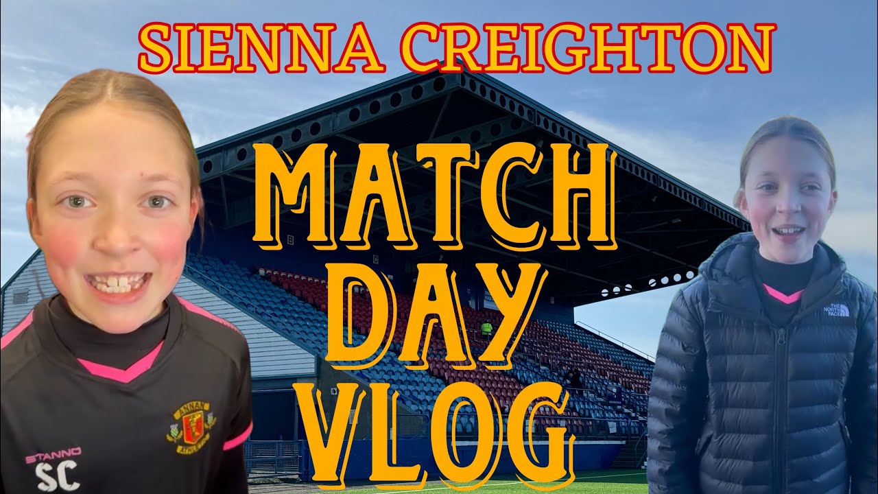 Away Day Vlog | Sienna Creighton | Montrose 1-1 Annan Athletic