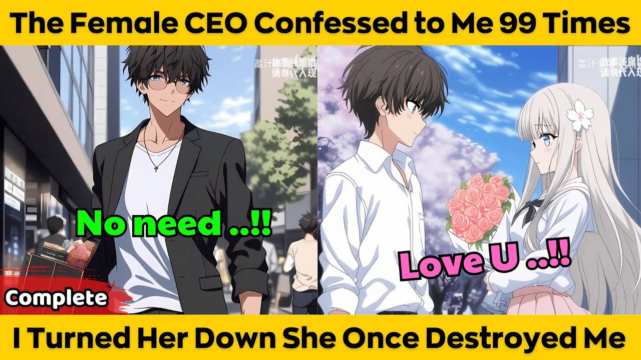 COMPLETED | The Female CEO Confessed to Me 99 Times - I Turned Her Down She Once Destroyed Me