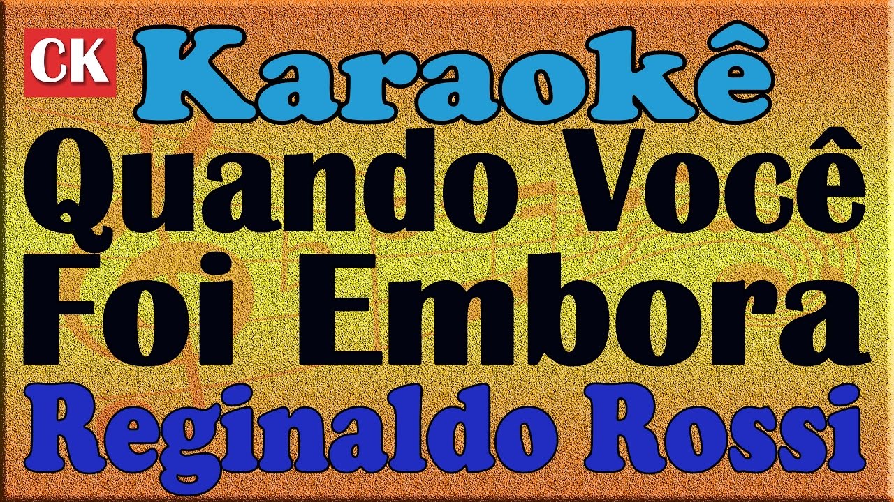 Karaoke Quando Você Foi Embora - Reginaldo Rossi