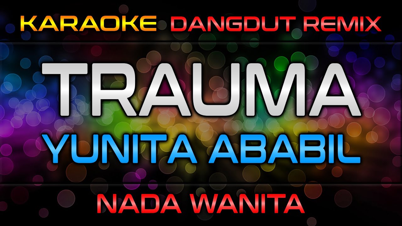 TRAUMA (Karaoke Nada Wanita) - Yunita Ababil | RoNz Karaoke Dangdut Remix