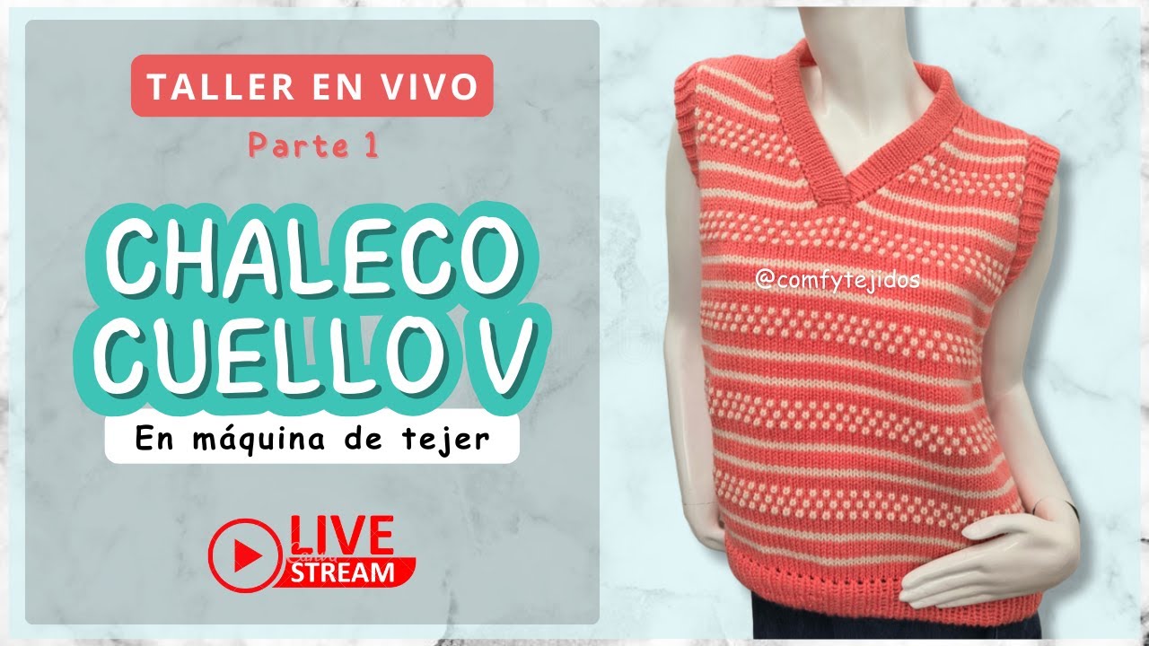 🔴 EN VIVO: &iquest;C&oacute;mo tejer a m&aacute;quina un CHALECO / PULLOVER? Parrte 1| Comfy Tejidos