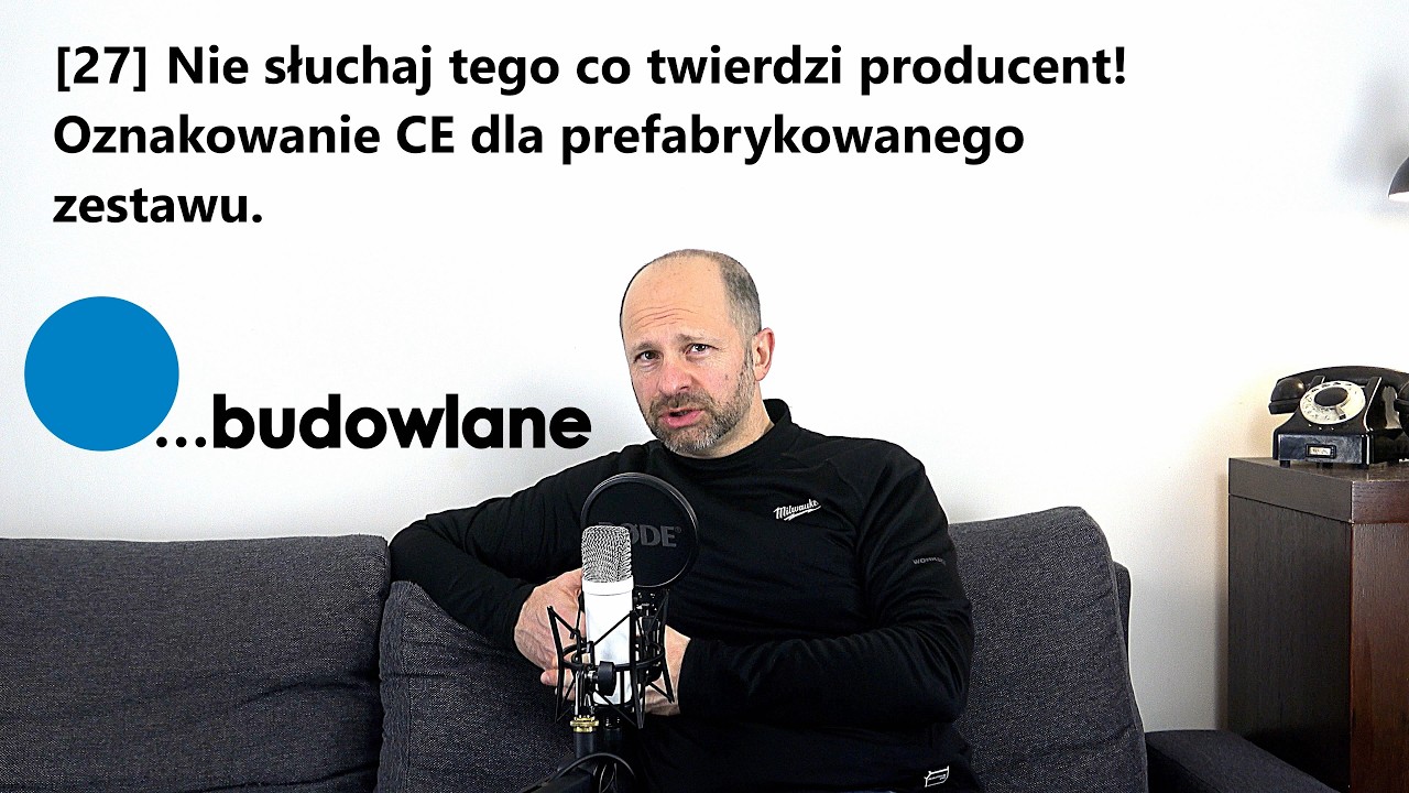 27 Nie słuchaj tego co twierdzi producent! Oznakowanie CE dla prefabrykowanego zestawu.
